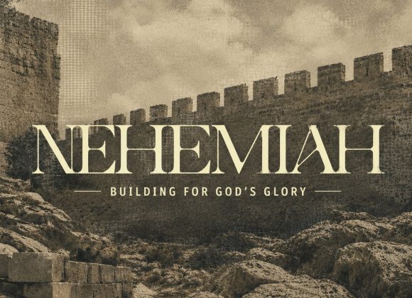“Faith That Moves” – Nehemiah 2:1–20